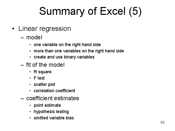 Summary of Excel (5) • Linear regression – model • one variable on the