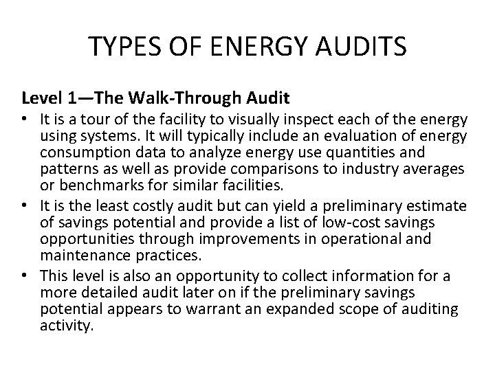 TYPES OF ENERGY AUDITS Level 1—The Walk-Through Audit • It is a tour of TYPES OF ENERGY AUDITS Level 1—The Walk-Through Audit • It is a tour of