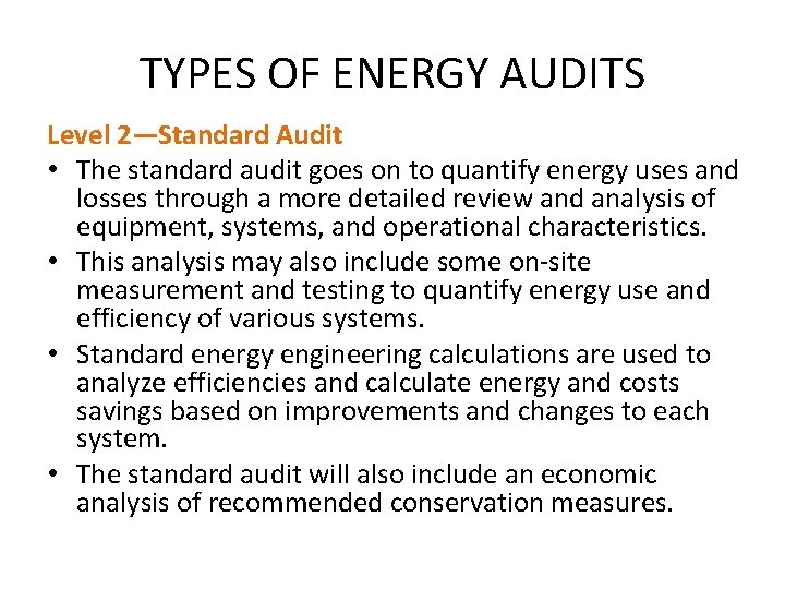 TYPES OF ENERGY AUDITS Level 2—Standard Audit • The standard audit goes on to TYPES OF ENERGY AUDITS Level 2—Standard Audit • The standard audit goes on to