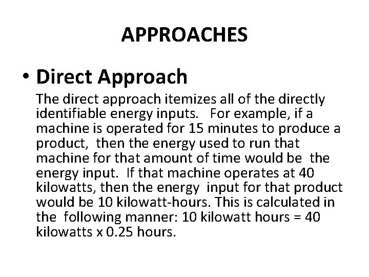 APPROACHES • Direct Approach The direct approach itemizes all of the directly identifiable energy APPROACHES • Direct Approach The direct approach itemizes all of the directly identifiable energy