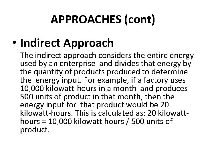 APPROACHES (cont) • Indirect Approach The indirect approach considers the entire energy used by APPROACHES (cont) • Indirect Approach The indirect approach considers the entire energy used by