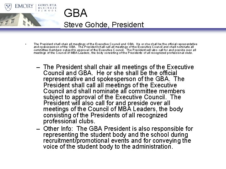 GBA Steve Gohde, President • The President shall chair all meetings of the Executive