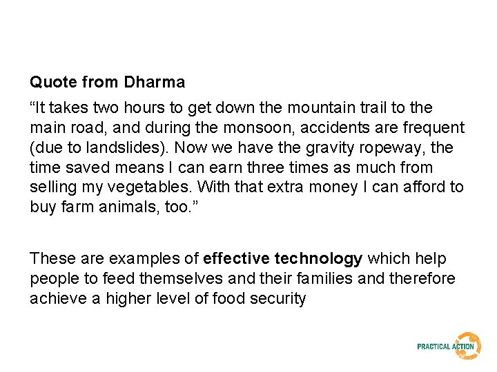 Quote from Dharma “It takes two hours to get down the mountain trail to