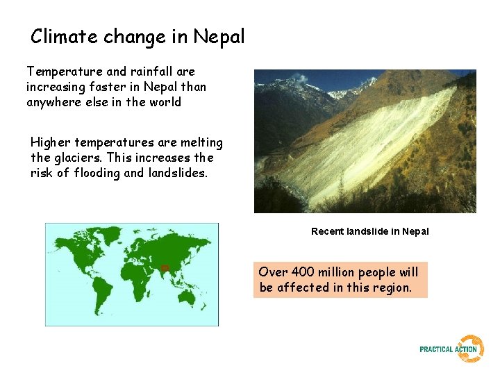 Climate change in Nepal Temperature and rainfall are increasing faster in Nepal than anywhere