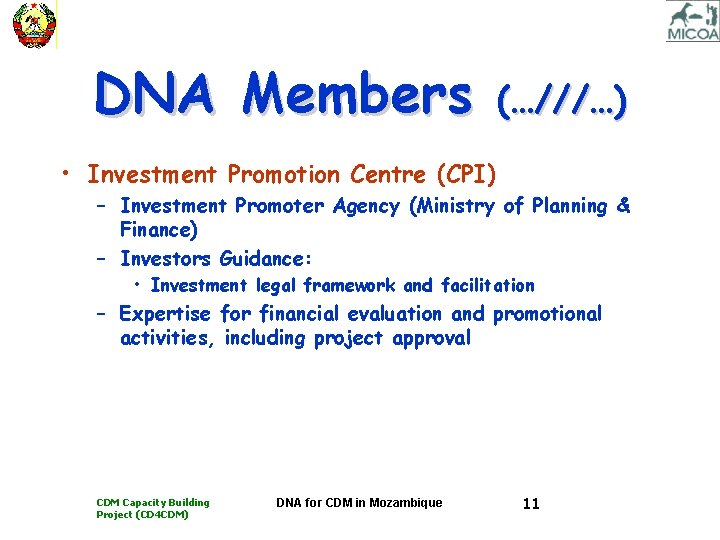 DNA Members (…///…) • Investment Promotion Centre (CPI) – Investment Promoter Agency (Ministry of