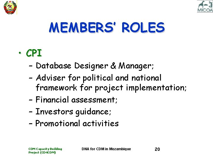 MEMBERS’ ROLES • CPI – Database Designer & Manager; – Adviser for political and