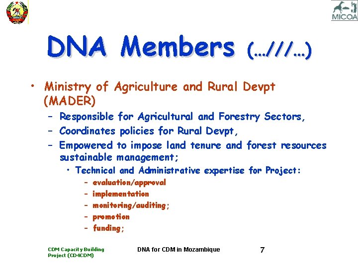 DNA Members (…///…) • Ministry of Agriculture and Rural Devpt (MADER) – Responsible for