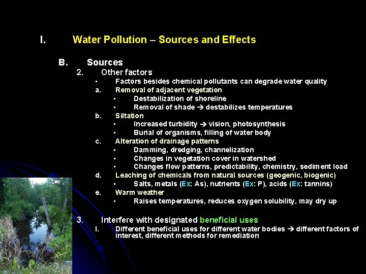 I. Water Pollution – Sources and Effects B. Sources 2. Other factors • a.