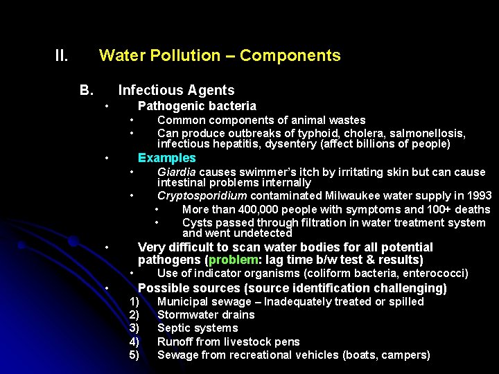 II. Water Pollution – Components B. Infectious Agents • Pathogenic bacteria • • •