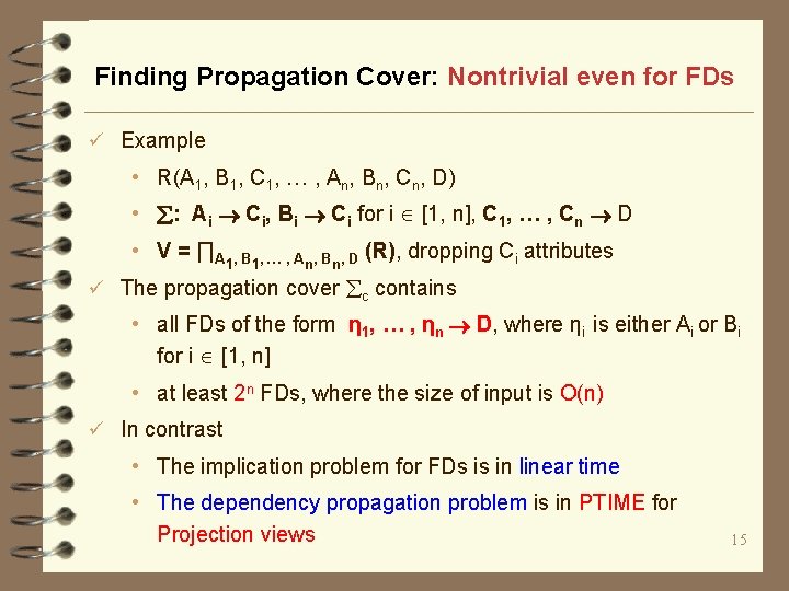 Finding Propagation Cover: Nontrivial even for FDs ü Example • R(A 1, B 1,