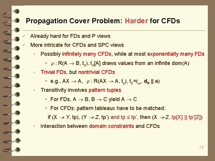 Propagation Cover Problem: Harder for CFDs ü Already hard for FDs and P views