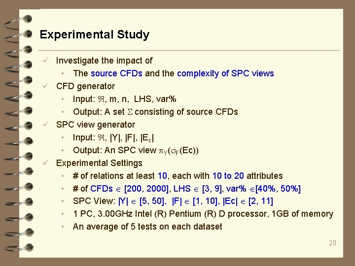 Experimental Study ü Investigate the impact of • The source CFDs and the complexity