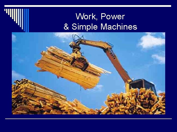 Work, Power & Simple Machines 