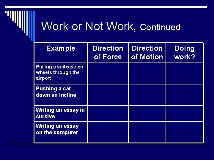 Work or Not Work, Continued Example Pulling a suitcase on wheels through the airport