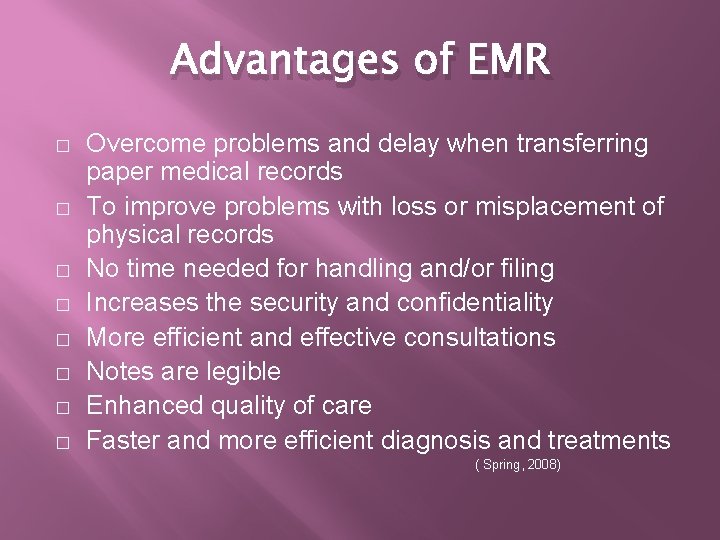Advantages of EMR � � � � Overcome problems and delay when transferring paper