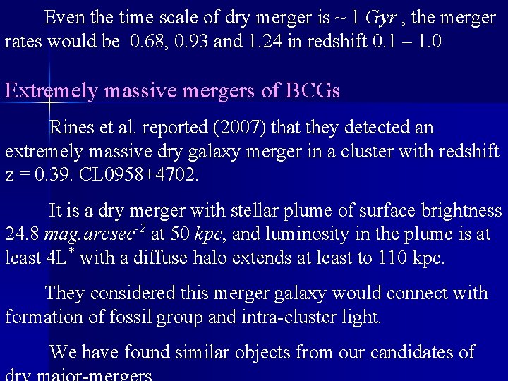 Even the time scale of dry merger is ~ 1 Gyr , the merger