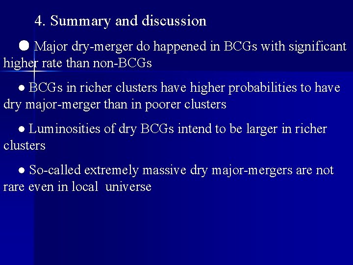 4. Summary and discussion ● Major dry-merger do happened in BCGs with significant higher