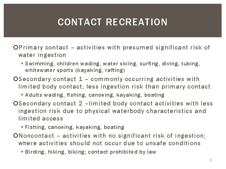 CONTACT RECREATION Primary contact – activities with presumed significant risk of water ingestion §