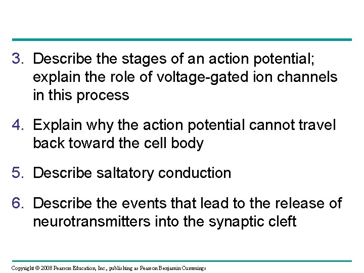 3. Describe the stages of an action potential; explain the role of voltage-gated ion