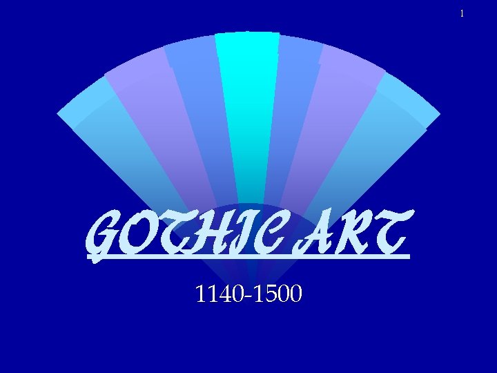 1 GOTHIC ART 1140 -1500 