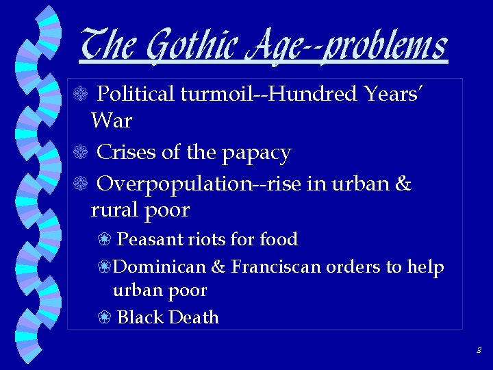 The Gothic Age--problems a Political turmoil--Hundred Years’ War a Crises of the papacy a