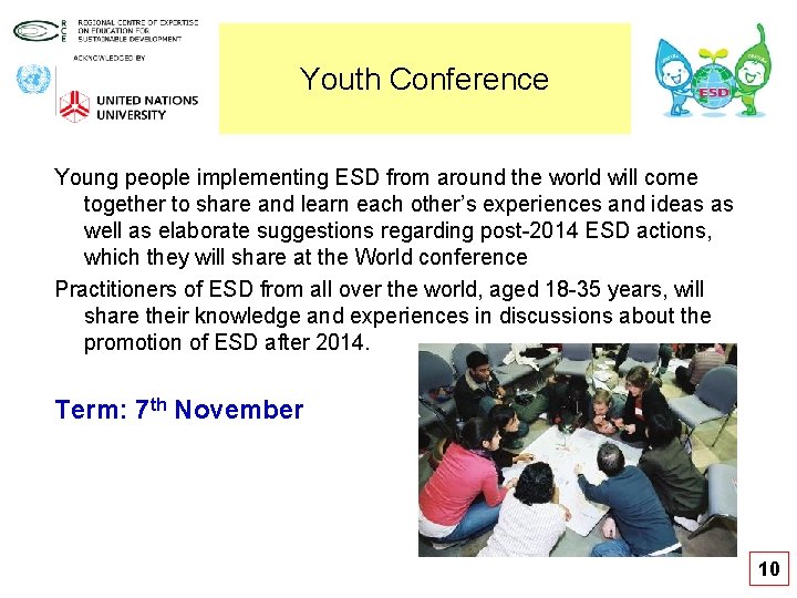 Youth Conference Young people implementing ESD from around the world will come together to Youth Conference Young people implementing ESD from around the world will come together to