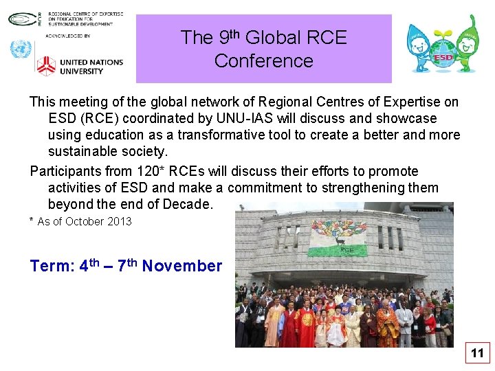 The 9 th Global RCE Conference This meeting of the global network of Regional The 9 th Global RCE Conference This meeting of the global network of Regional