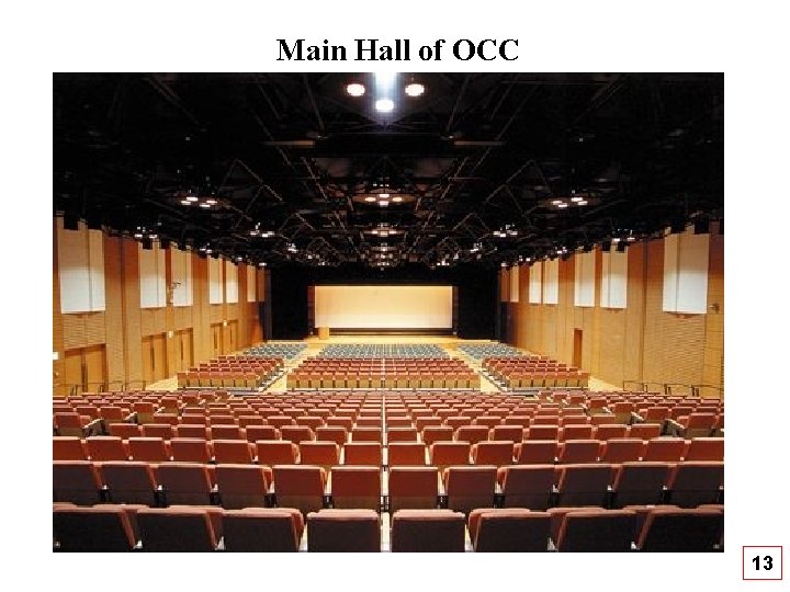 Main Hall of OCC 13 Main Hall of OCC 13