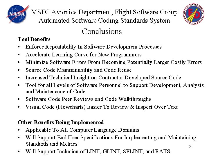 MSFC Avionics Department, Flight Software Group Automated Software Coding Standards System Conclusions Tool Benefits