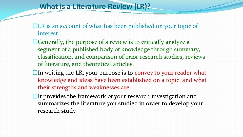 What is a Literature Review (LR)? �LR is an account of what has been