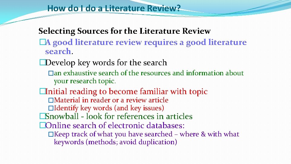 How do I do a Literature Review? Selecting Sources for the Literature Review �A