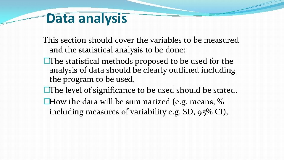 Data analysis This section should cover the variables to be measured and the statistical