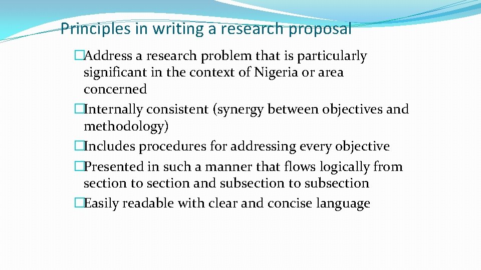 Principles in writing a research proposal �Address a research problem that is particularly significant