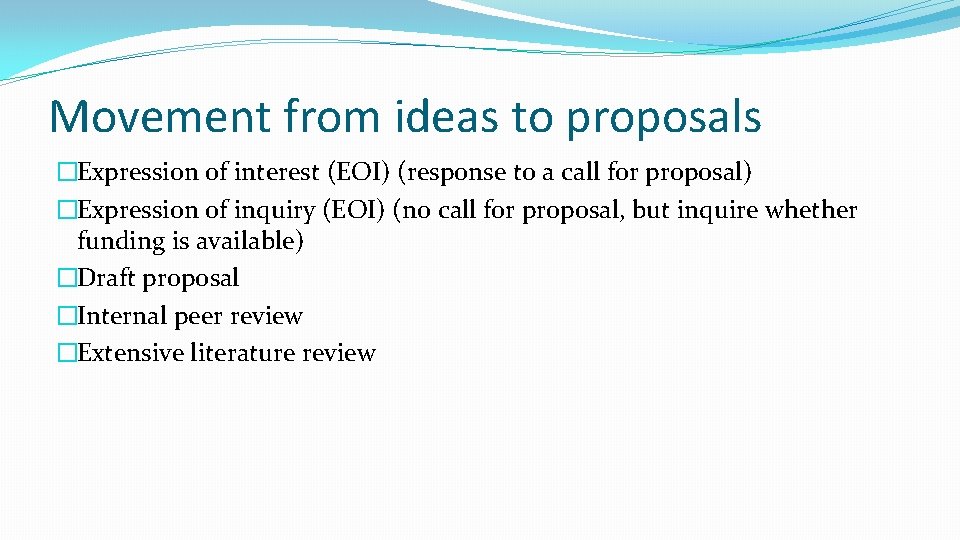 Movement from ideas to proposals �Expression of interest (EOI) (response to a call for