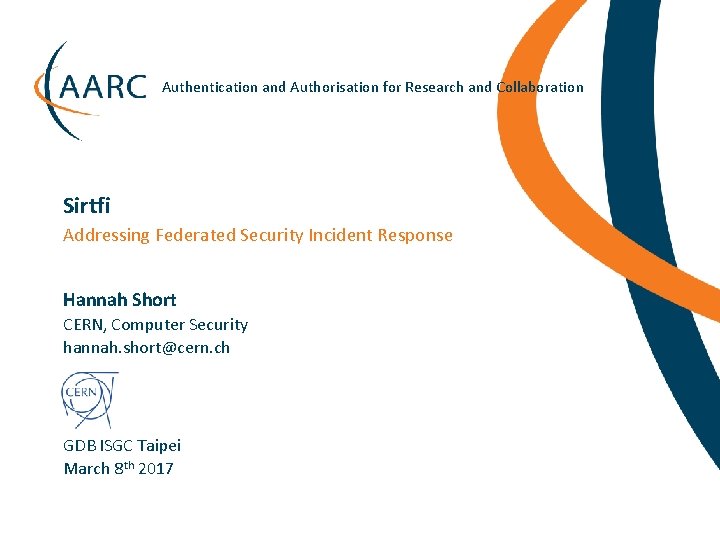 Authentication and Authorisation for Research and Collaboration Sirtfi Addressing Federated Security Incident Response Hannah