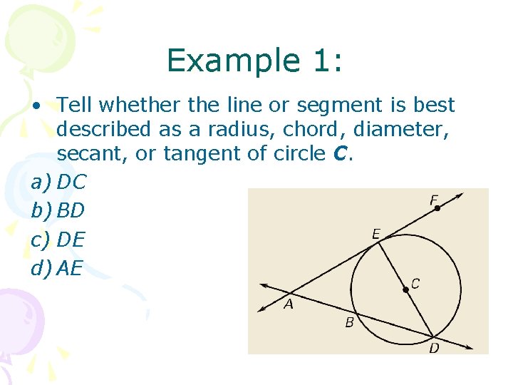 Example 1: • Tell whether the line or segment is best described as a