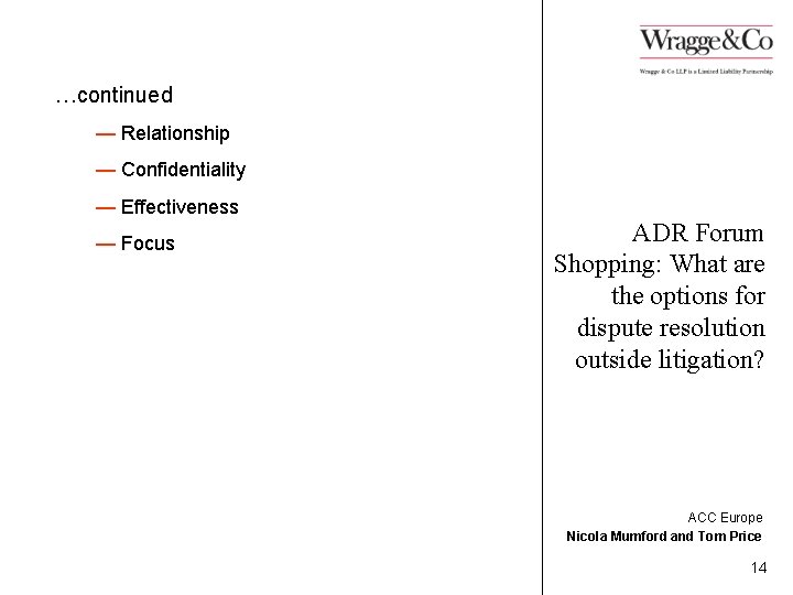 …continued — Relationship — Confidentiality — Effectiveness — Focus ADR Forum Shopping: What are