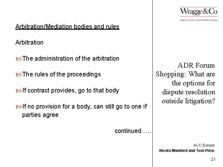 Arbitration/Mediation bodies and rules Arbitration The administration of the arbitration The rules of the