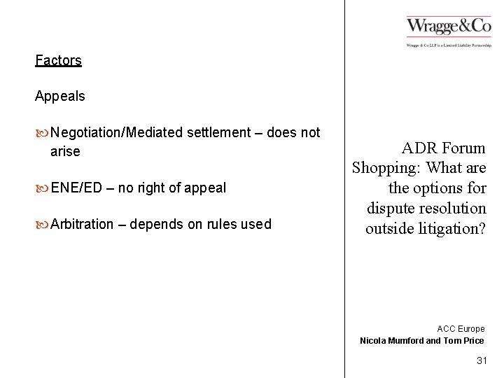Factors Appeals Negotiation/Mediated settlement – does not arise ENE/ED – no right of appeal