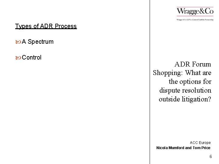 Types of ADR Process A Spectrum Control ADR Forum Shopping: What are the options