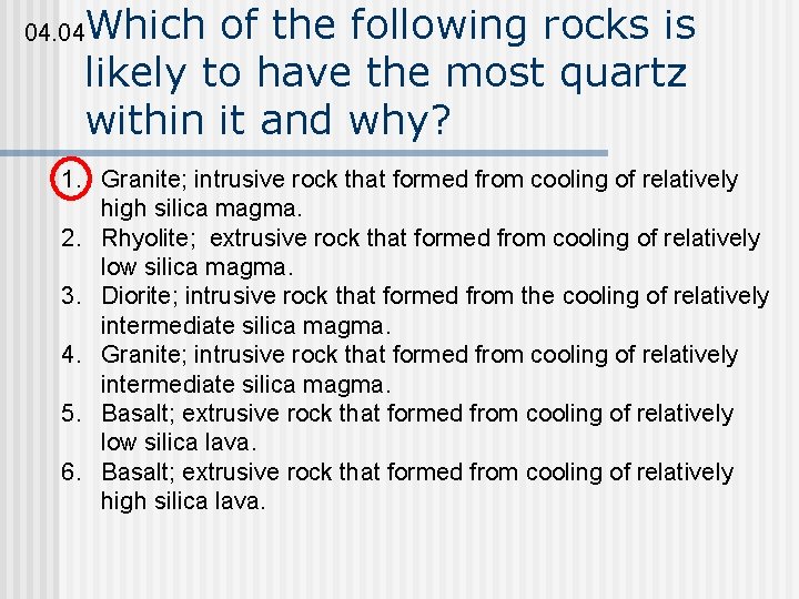 Which of the following rocks is likely to have the most quartz within it