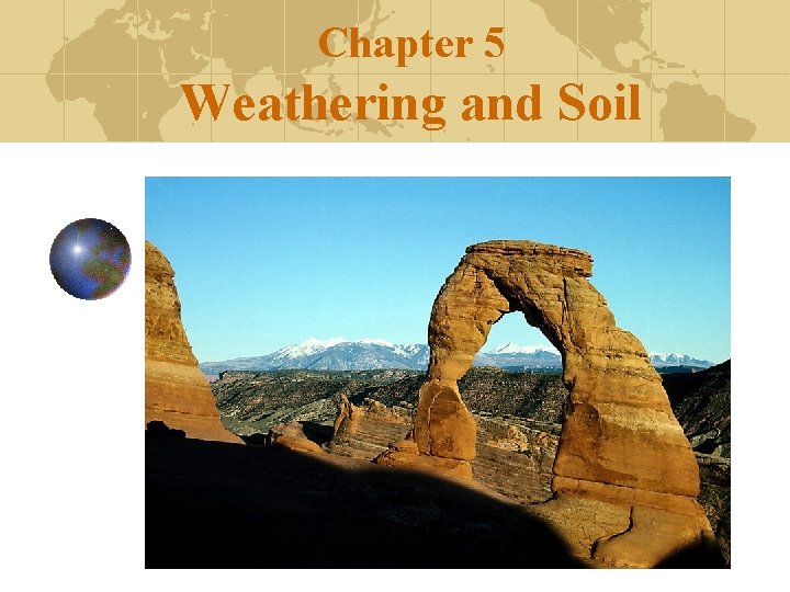 Chapter 5 Weathering and Soil 