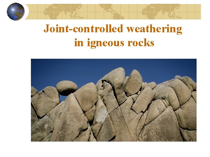 Joint-controlled weathering in igneous rocks 