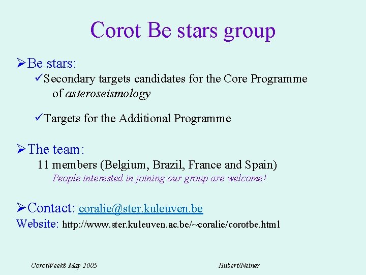 Corot Be stars group ØBe stars: üSecondary targets candidates for the Core Programme of