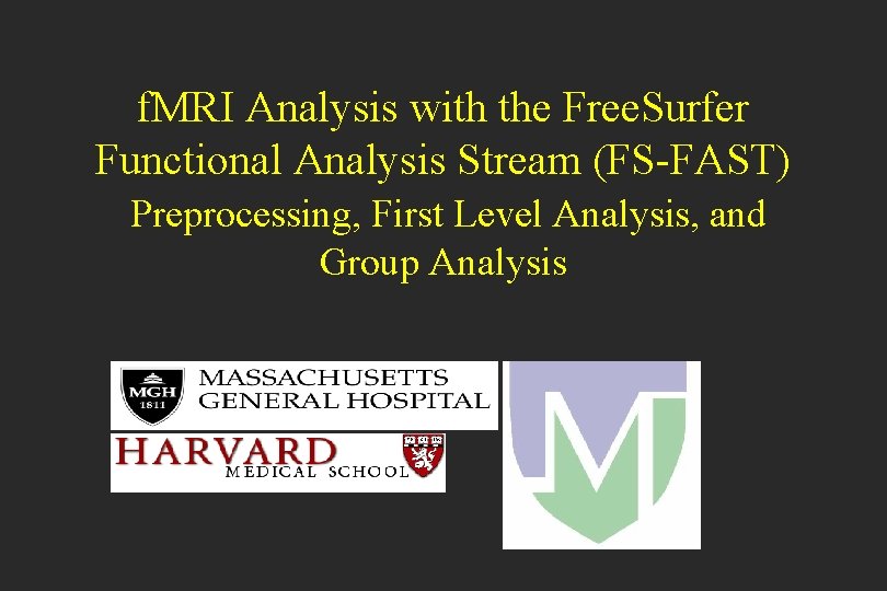 f. MRI Analysis with the Free. Surfer Functional Analysis Stream (FS-FAST) Preprocessing, First Level