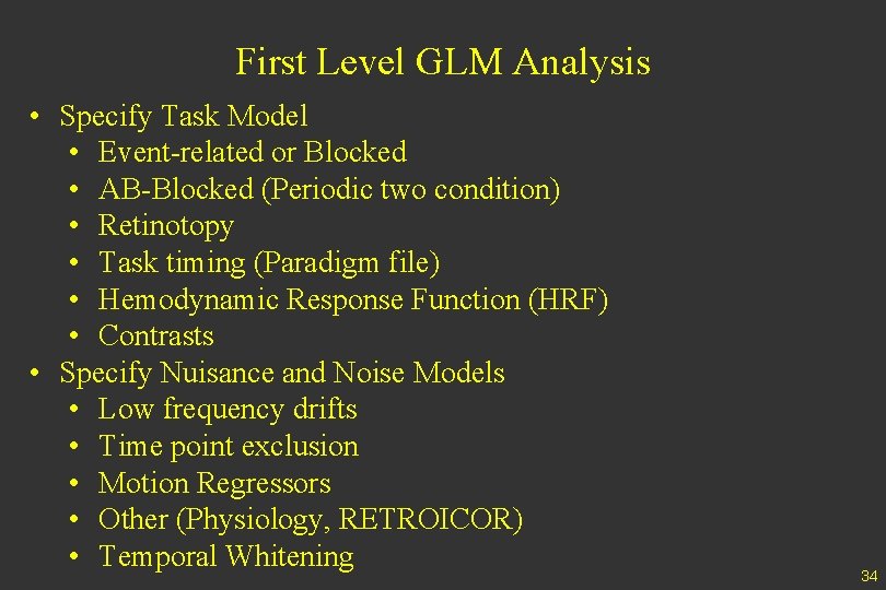 First Level GLM Analysis • Specify Task Model • Event-related or Blocked • AB-Blocked
