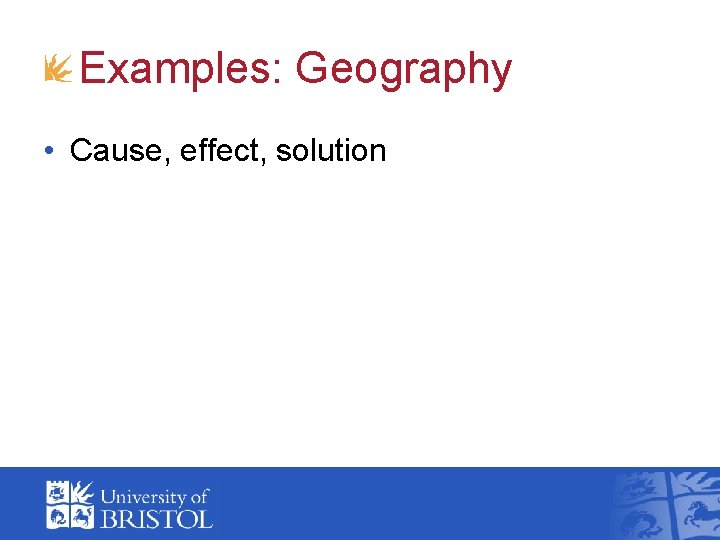 Examples: Geography • Cause, effect, solution 