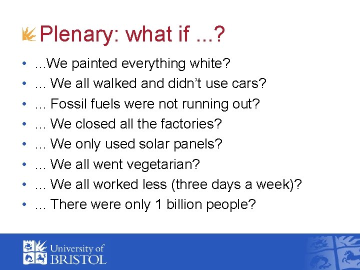 Plenary: what if. . . ? • • . . . We painted everything