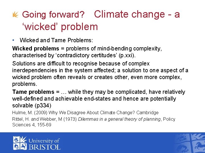 Climate change - a ‘wicked’ problem Going forward? • Wicked and Tame Problems: Wicked