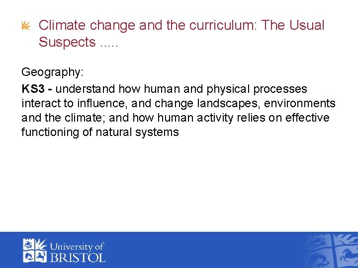 Climate change and the curriculum: The Usual Suspects. . . Geography: KS 3 -